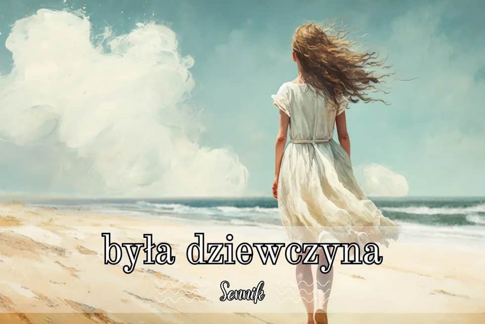 Sennik: Dziewczyna która mi się podoba - Znaczenie i symbole