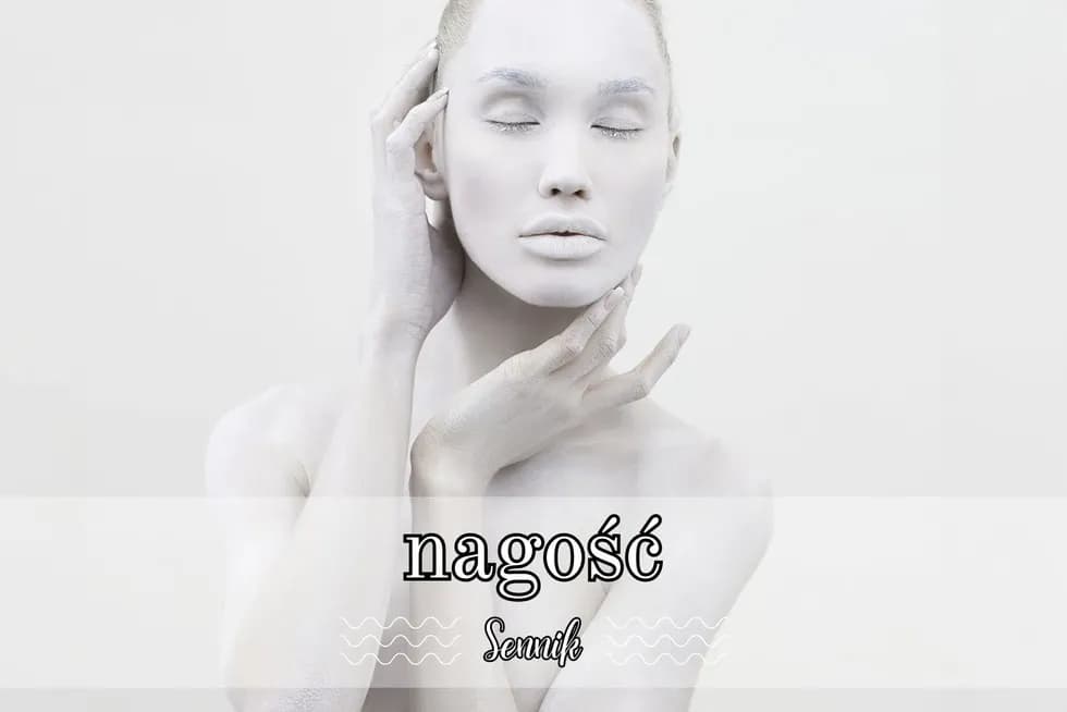 Co oznacza naga kobieta w snach? Sennik wyjaśnia ten symbol