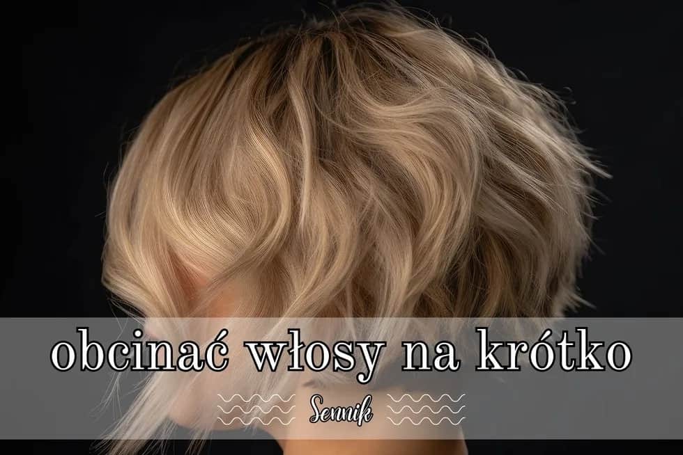Włosy w snach: znaczenie i symbolika - co mówi sennik?