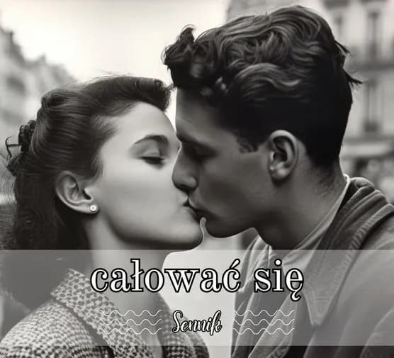 Sennik: Pocałunek z chłopakiem, który ci się podoba - Znaczenie