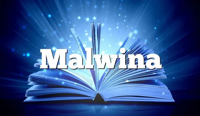 Znaczenie imienia Malwina: historia i symbolika tego imienia