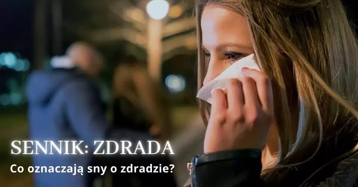Zdrada w snach: Znaczenie i interpretacja - Co symbolizuje?